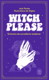 Witch please: Grimoire de sorcellerie moderne