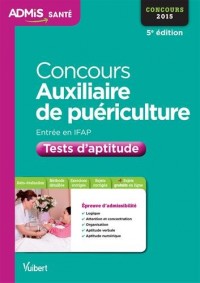 Concours Auxiliaire de puériculture - Entrée en IFAP - Tests d'aptitude - Concours 2015