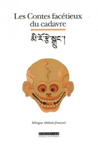 Les Contes facétieux du cadavre : Edition bilingue français-tibétain