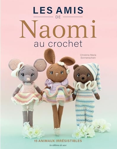 Les amis de Naomi au crochet: 15 animaux adorables