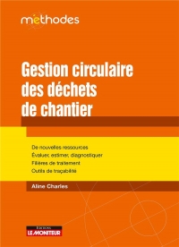 La valorisation des déchets de chantier en 50 fiches pratiques