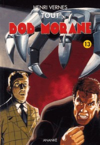 Tout Bob Morane, Tome 13 : La revanche de l'Ombre Jaune ; Le châtiment de l'Ombre Jaune ; L'Espion aux Cent Visages