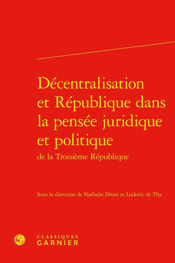 Décentralisation et république dans la pensée juridique et politique de la trois