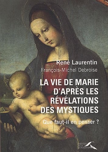 La vie de Marie d'après les révélations des mystiques