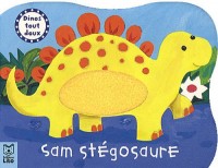Dinos Tout Doux : Sam Stégosaure - Cartonné/Livre à toucher - Dès 1 an (périmé)