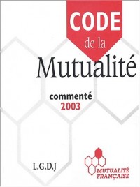 Code de la mutualité commenté 2003