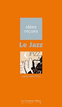 Le Jazz: idées reçues sur le Jazz