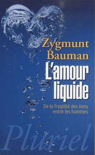 L'amour liquide: De la fragilité des liens entre les hommes