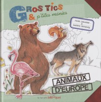 Gros Tics et P'tites Manies : Animaux d'Europe