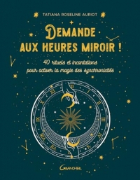 Demande aux heures miroir !