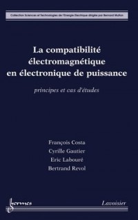 La compatibilité électromagnétique en électronique de puissance : Principes et cas d'études