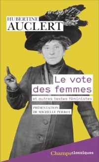 Le vote des femmes: et autres textes féministes