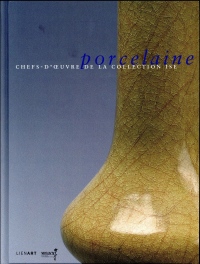 Porcelaine : Chefs-d'oeuvre de la collection Ise