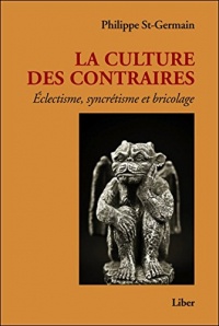 La culture des contraires - Eclectisme, syncrétisme et bricolage