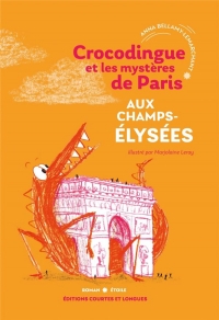 Crocodingue et les mysteres de paris - aux champs-elysees
