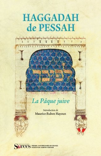 La Haggadah de Pessah : La Pâque juive