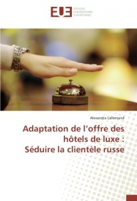 Adaptation de l'offre des hOtels de luxe : Seduire la clientele russe