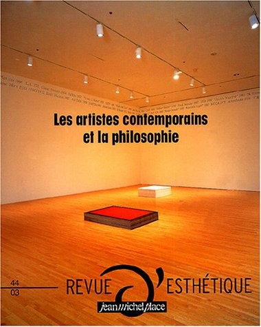 Revue d'esthétique, numéro 44 : Les artistes contemporains et la philosophie