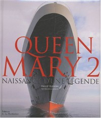 Queen Mary 2 : Naissance d'une légende