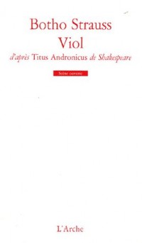 Viol : D'après Titus Andronicus de Shakespeare