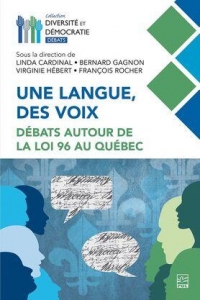 Une langue, des voix. debats autour de la loi 96 au quebec