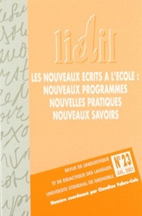 Lidil, N 23/2001. les Nouveaux Ecrits a l'Ecole : Nouveaux Programmes, Nouvelles Pratiques, Nouveau