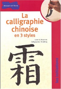 La Calligraphie chinoise en 3 styles
