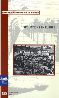 Revue d'histoire de la Shoah, N° 186, janvier-juin : Spoliations en Europe