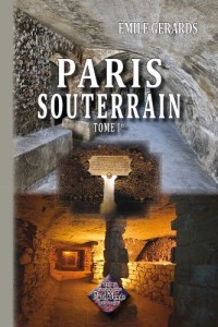 Paris Souterrain (Tome Ier)