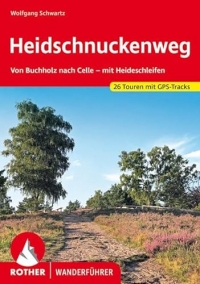 Heidschnuckenweg: Von Buchholz nach Celle - mit Heideschleifen. 26 Touren mit GPS-Tracks