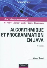 Algorithmique et programmation en Java - 3ème édition - Cours et exercices corrigés