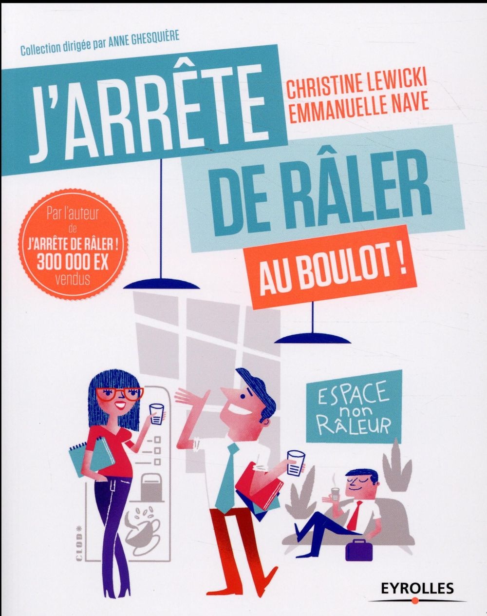 J'arrête de râler au boulot !: 21 jours pour être (enfin) heureux au travail