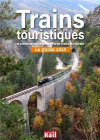 Le Guide des Trains Touristiques 2020 et Autres Curiosites Ferroviaires