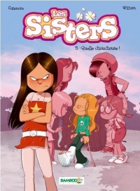 Les Sisters - tome 5 - Quelle chouchoute !