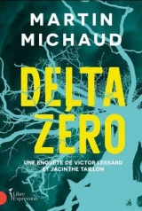 Delta zero. une enquete de victo lessard et jacinthe taillon