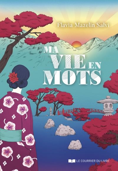 Ma vie en mots - Se découvrir et se révéler