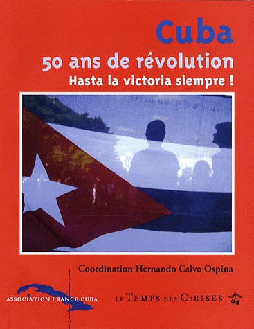 Cuba 50 Ans de Revolution