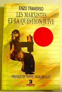 Les marxistes et la question juive : Histoire d'un débat, 1843-1943