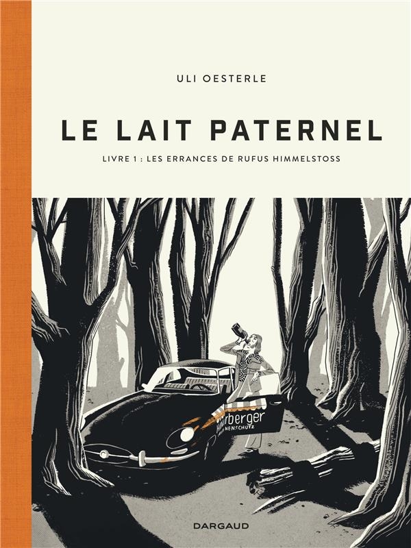 Le Lait paternel - Livre 1 : Les errances de Rufus Himmelstoss