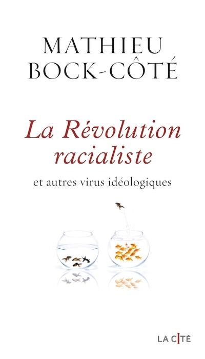 La Révolution racialiste, et autres virus idéologiques