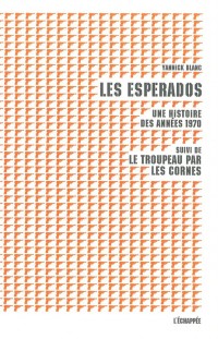 Les Esperados : Une histoire des années 1970, Suivi de Le Troupeau par les cornes