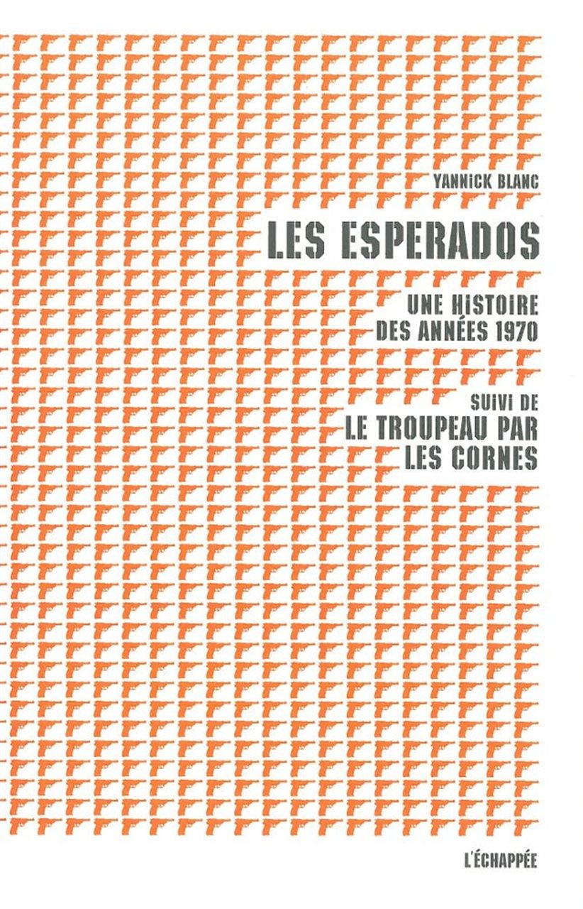 Les Esperados : Une histoire des années 1970, Suivi de Le Troupeau par les cornes