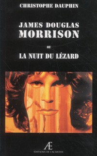 Jim Morrison ou la Nuit du Lézard