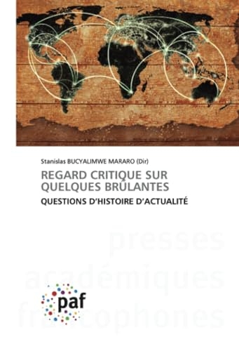 REGARD CRITIQUE SUR QUELQUES BRÛLANTES: QUESTIONS D’HISTOIRE D’ACTUALITÉ