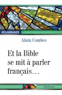 Et la Bible se mit à parler français ...