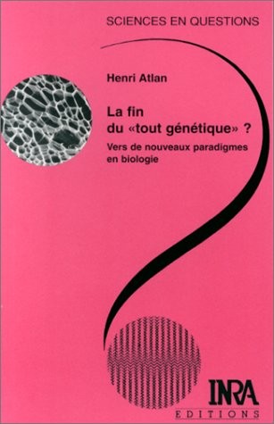 La fin du tout génétique ?: Vers de nouveaux paradigmes en biologie