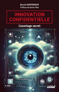 Innovation confidentielle: L'invisible avantage