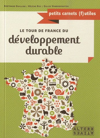 Le tour de France du développement durable: 30 solutions concrètes