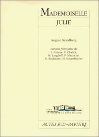 Mademoiselle Julie : Une tragédie naturaliste