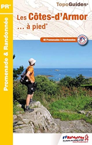 Les Côtes-d'Armor... à pied : 40 promenades et randonnées